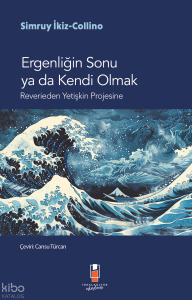 Ergenliğin Sonu Ya da Kendi Olmak  ;Reverieden Yetişkin Projesine