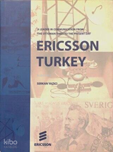 Ericsson Turkey: A Leader In Communication From The Ottoman Times To The Present Day