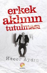 Erkek Aklının Tutulması