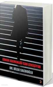 Erkek Egemenliği Can Çekişiyor