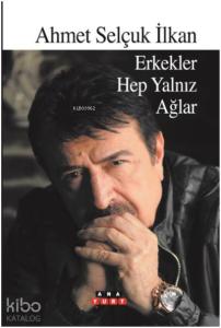 Erkekler Hep Yalnız Ağlar