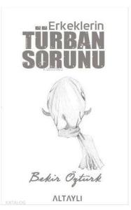 Erkeklerin Türban Sorunu