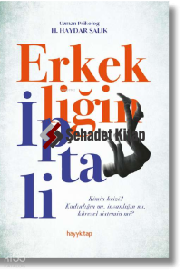 Erkekliğin İptali;Kimin Krizi? Kadınlığın mı, İnsanlığın mı, Küresel Sistemin mi?