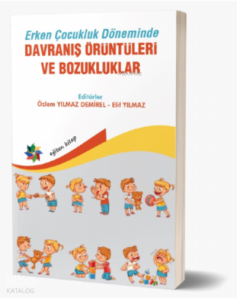 Erken Çocukluk Döneminde ;Davranış Örüntüleri Ve Bozuklukları
