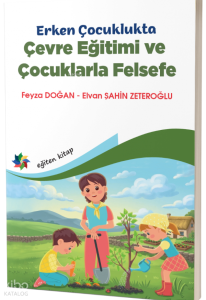 Erken Çocuklukta Çevre Eğitimi ve Çocuklarla Felsefe