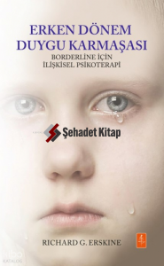 Erken Dönem Duygu Karmaşası;Borderline İçin İlişkisel Psikoterapi