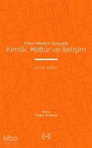 Erken Modern Dünyada Kimlik, Kültür ve İletişim; Identity, Culture and Communication in the Early Modern World