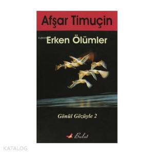 Erken Ölümler Gönül Gözüyle 2