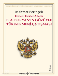 Ermeni Devlet Adamı B. A. Boryan'ın Gözüyle Türk-Ermeni Çatışması