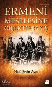 Ermeni Meselesine Objektif Bakış