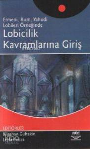 Ermeni, Rum, Yahudi Lobileri Örneğinde Lobicilik Kavramlarına Giriş