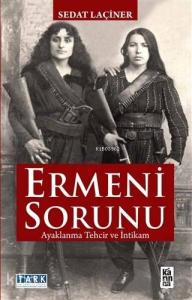 Ermeni Sorunu; Ayaklanma Tehcir ve İntikam