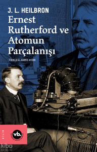 Ernest Rutherford ve Atomun Parçalanışı