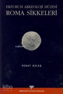 Erzurum Arkeoloji Müzesi Roma Sikkeleri