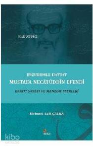 Erzurumlu Hattat Mustafa Necâtüddîn Efendi Hayatı Sanatı ve Manzum Eserleri