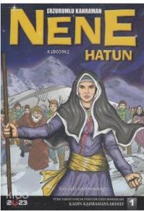 Erzurumlu Kahraman Nene Hatun