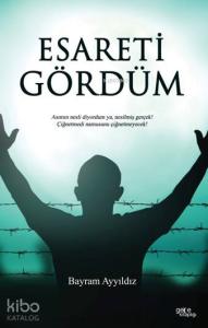 Esareti Gördüm