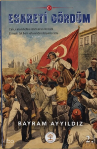 Esareti Gördüm