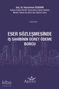 Eser Sözleşmesinde İş Sahibinin Ücret Ödeme Borcu