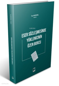 Eser Sözleşmesinde Yüklenicinin Özen Borcu