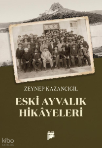 Eski Ayvalık Hikayeleri
