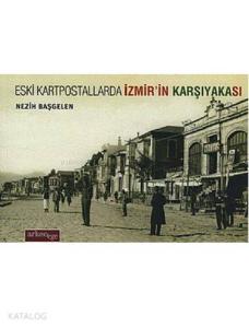 Eski Kartpostallarda İzmir'in Karşıyakası