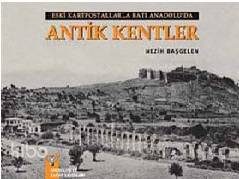 Eski Kartpostallarla Batı Anadolu'da Antik Kentler