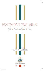 Eski’ye Dair Yazılar 3;Şehir, Şairi ve Şiirine Dair