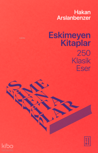 Eskimeyen Kitaplar; 250 Klasik Eser