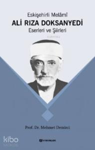 Eskişehirli Melâmî Ali Rıza Doksan Yedi; Eserleri ve Şiirleri
