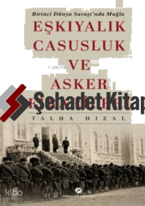 Eşkıyalık, Casusluk ve Asker Firarileri