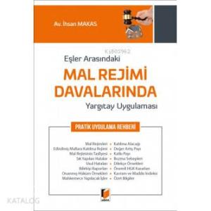 Eşler Arasındaki Mal Rejimi Davalarında Yargıtay Uygulaması Pratik Uygulama Rehberi