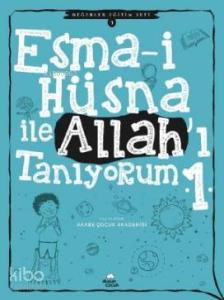 Esma-i Hüsna ile Allah'ı Tanıyorum - 1; Değerler Eğitim Seti -3