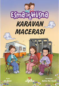 Esma ile Hüsna 8 – Karavan Macerası