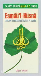 Esmâü'l-Hüsnâ - Anlamı - Açıklaması - Fazilet ve Esrârı