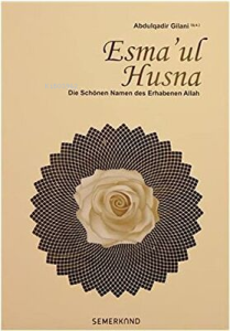 Esma'ul Husna;Die Schönen Namen des Erhabenen Allah