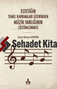 Estetiğin Temel Kavramları Üzerinden Müzik Varlığının Çözümlenmesi