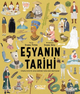 Eşyanın Tarihi ;Günlük Hayatta Kullandığımız Eşyaların Hikayeleri