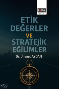 Etik Değerler ve Stratejik Eğilimler