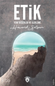 Etik;Yeni Değerler ve İlerleme