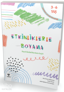 Etkinliklerle Boyama 3 - 6 Yaş