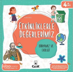 Etkinliklerle Değerlerimiz - Dünyamız Ve Ekoloji