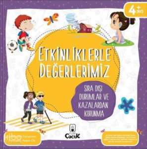 Etkinliklerle Değerlerimiz - Sıra Dışı Durumlar Ve Kazalardan Korunma