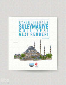 Etkinliklerle Süleymaniye Külliyesi Gezi Rehberi