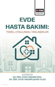 Evde Hasta Bakımı; Temel Uygulamalı Yaklaşımlar