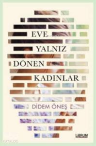 Eve Yalnız Dönen Kadınlar