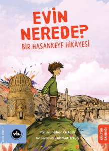 Evin Nerede ? ;Bir Hasankeyf Hikâyesi