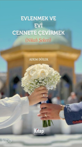 Evlenmek Evi Cennete Çevirmek (Nikah Şekeri)