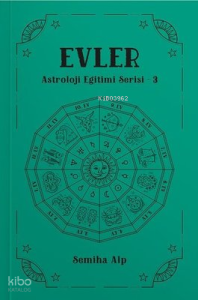 Evler - Astroloji Eğitimi Serisi 3