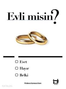 Evli misin ?